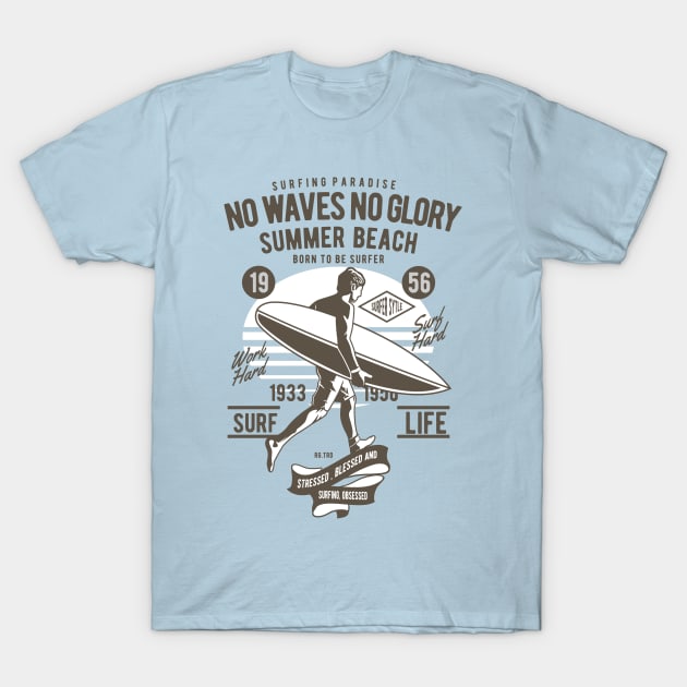 No Waves No Glory T-Shirt by AtuyaStudio